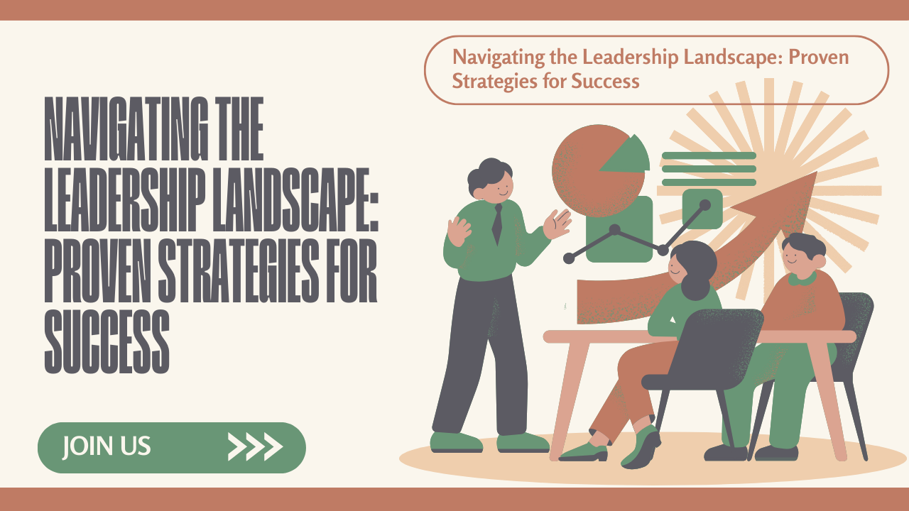 Read more about the article Navigating the Leadership Landscape: Proven Strategies for Success