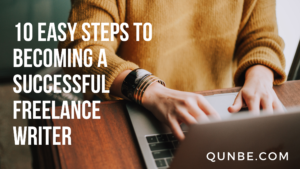 10 Easy Steps to Becoming a Successful Freelance Writer